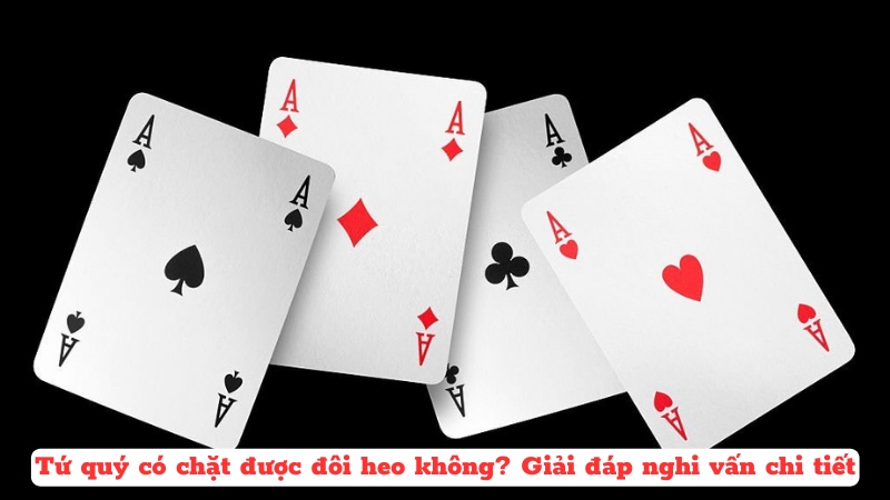 tứ quý chặt được 3 đôi thông không