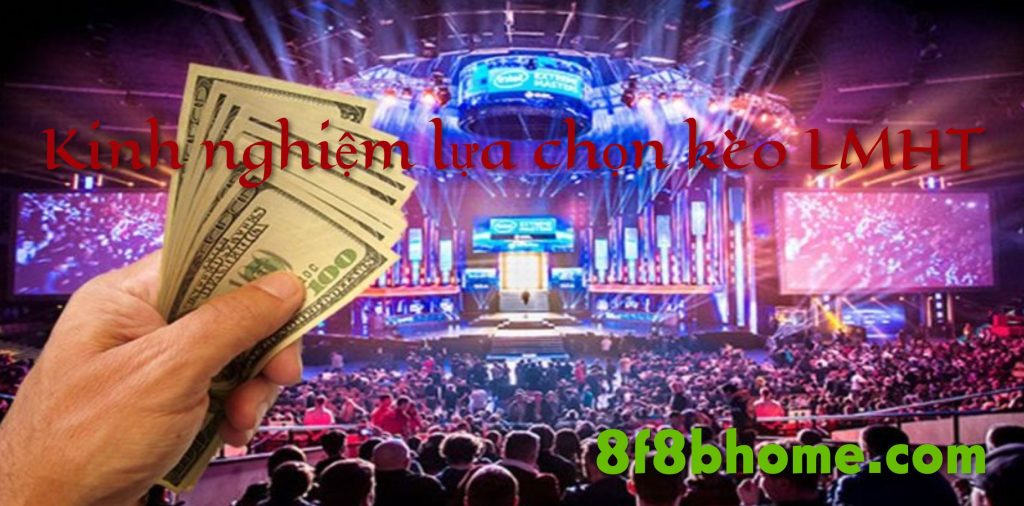 Kinh nghiệm cược Liên minh huyền thoại