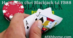 Hướng dẫn chơi Blackjack tại FB88