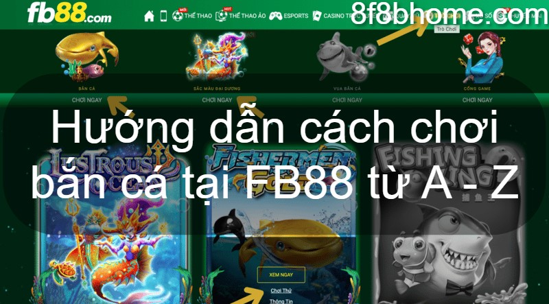 Hướng dẫn cách chơi bắn cá tại FB88 từ A - Z