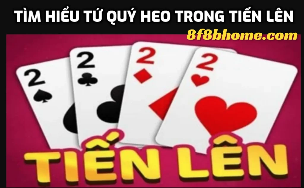 tu-quy-heo-trong-bai-tien-len