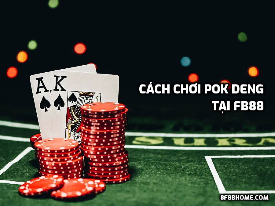 Pok Deng là gì? Cách chơi Pok Deng tại FB88 như thế nào?