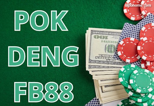 Hướng dẫn cách chơi game bài Pok Deng tại FB88