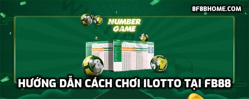 Hướng dẫn cách chơi iLotto tại FB88 từ A - Z