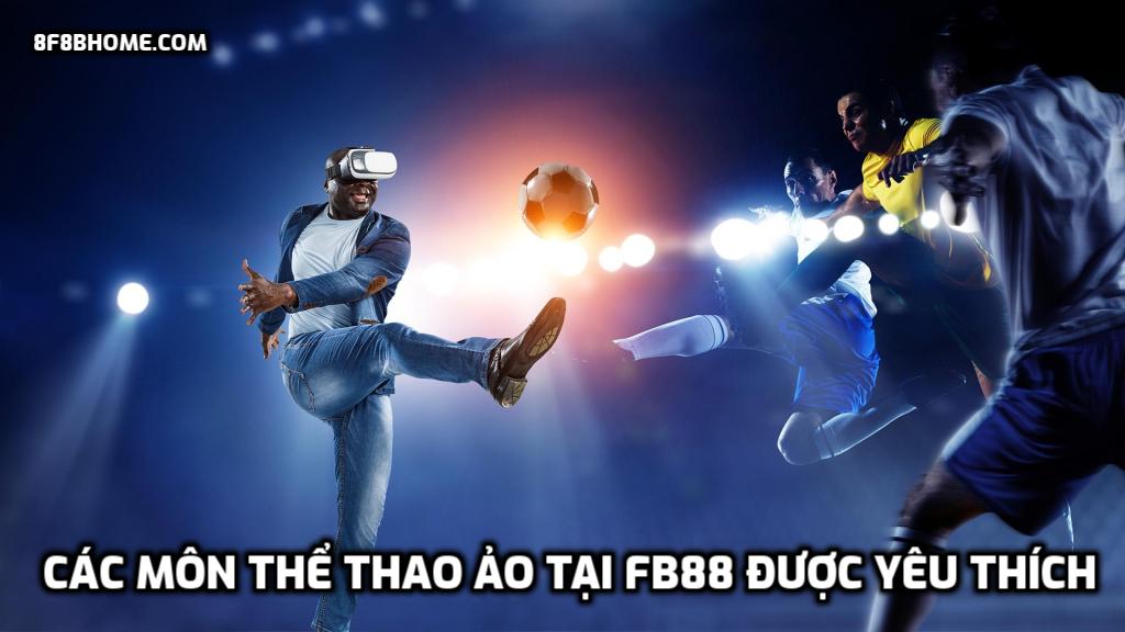 Tổng hợp các môn thể thao ảo tại FB88 được yêu thích nhất