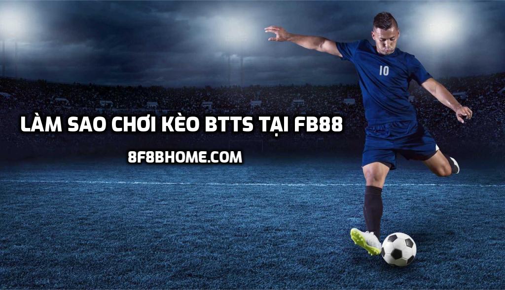 Chơi kèo BTTS tại FB88
