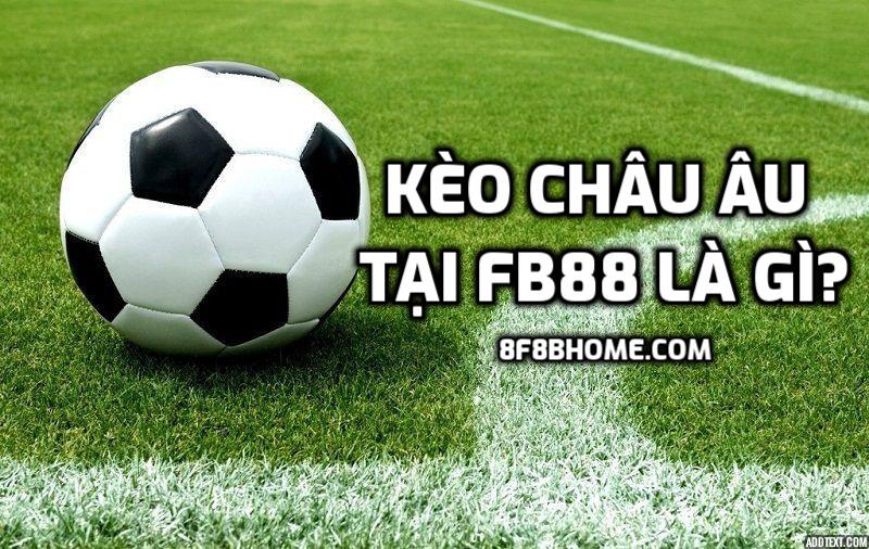 Kèo châu âu tại FB88