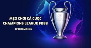 Mẹo Cá Cược Champions League Fb88