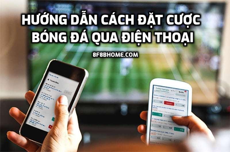 Cược bóng đá qua điện thoại