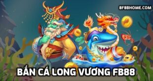 Bắn Cá Long Vương Fb88