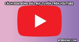 Cách xem bóng đá trực tuyến trên YouTube