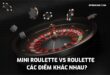 Mini Roulette vs Roulette