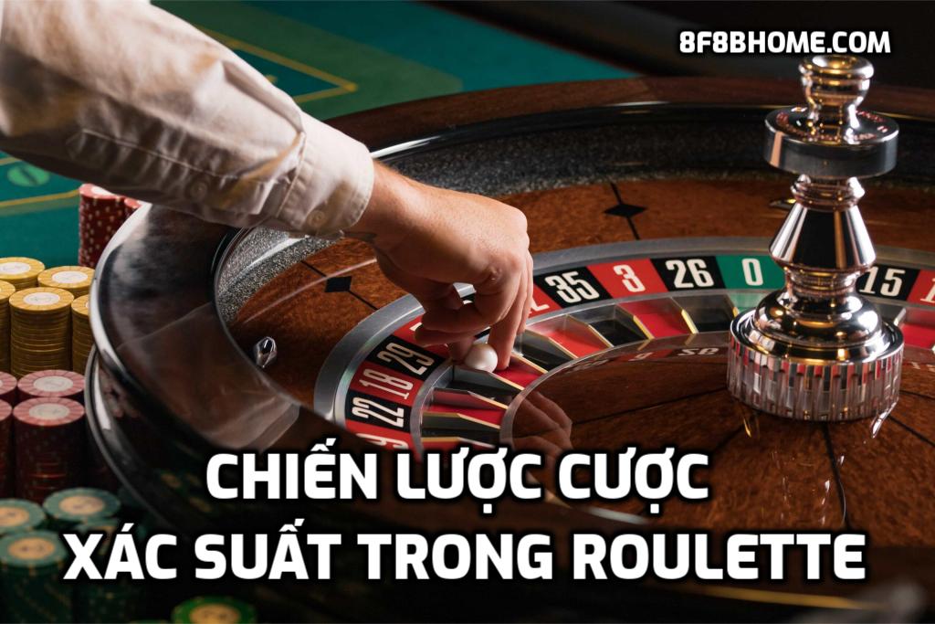 Chiến lược cược theo xác suất trong Roulette