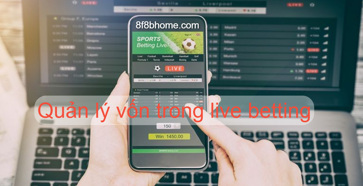 Quản lý vốn trong live betting