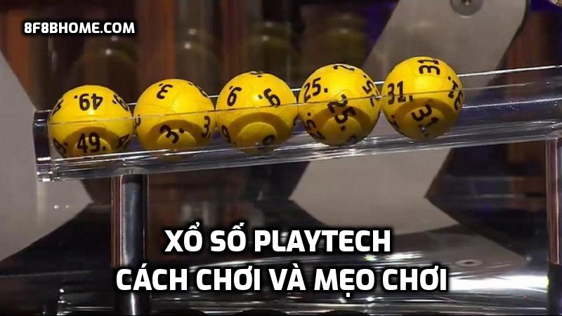 Xổ số Playtech - Cách chơi và mẹo chơi
