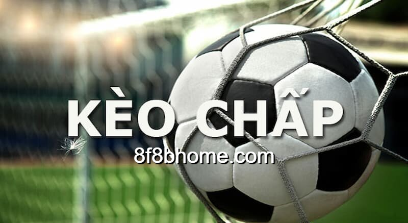 kèo chấp bóng đá