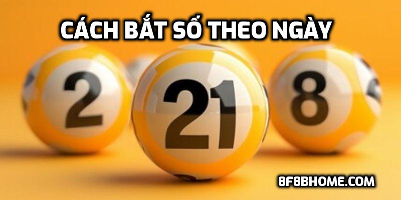 Cách bắt số theo ngày