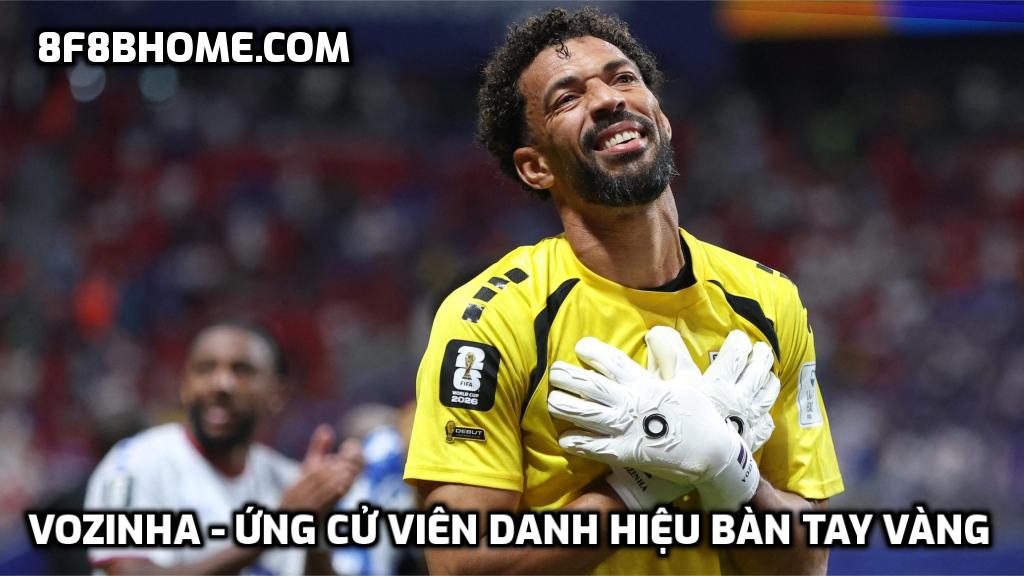 Vozinha - Ứng cử viên danh hiệu Bàn tay vàng
