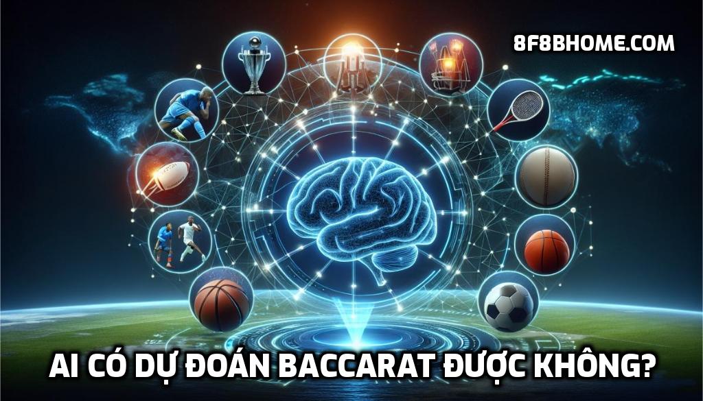 AI có dự đoán Baccarat được không?