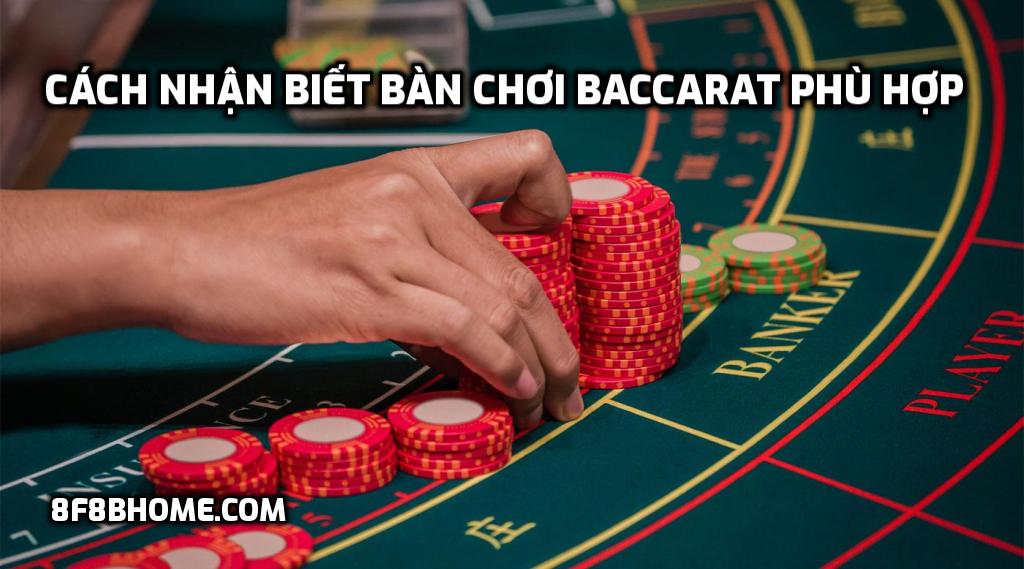 Cách nhận biết bàn chơi Baccarat phù hợp