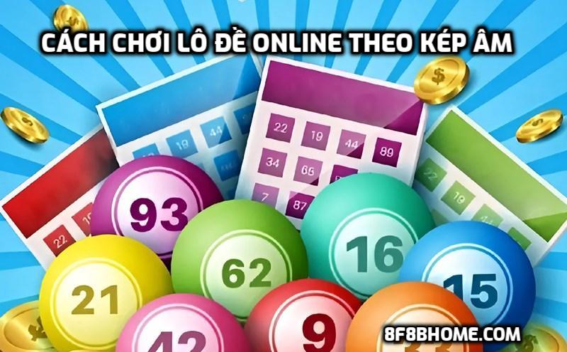 Cách chơi lô đề online theo kép âm
